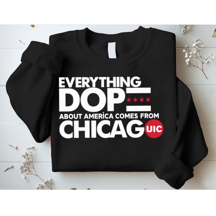 Shermann Dilla Thomas Everything Dope About America Comes From Chicago Uic Baske Sweatshirt