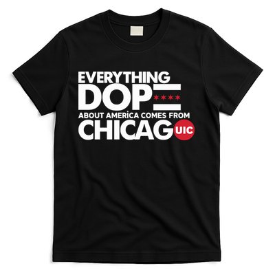 Shermann Dilla Thomas Everything Dope About America Comes From Chicago Uic Baske T-Shirt