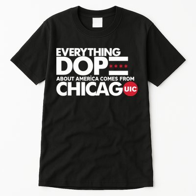 Shermann Dilla Thomas Everything Dope About America Comes From Chicago Uic Baske Tall T-Shirt
