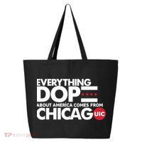 Shermann Dilla Thomas Everything Dope About America Comes From Chicago Uic Baske 25L Jumbo Tote