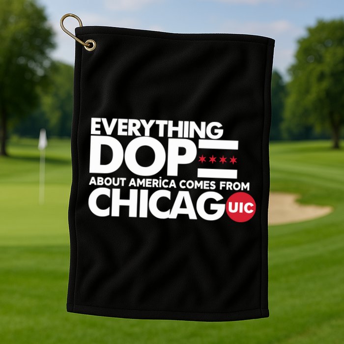 Shermann Dilla Thomas Everything Dope About America Comes From Chicago Uic Baske Golf Towel