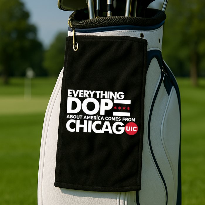 Shermann Dilla Thomas Everything Dope About America Comes From Chicago Uic Baske Golf Towel