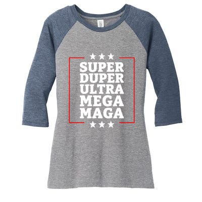 Super Duper Ultra Mega MAGA Funny USA Republican VOTE Trump Long Women's Tri-Blend 3/4-Sleeve Raglan Shirt