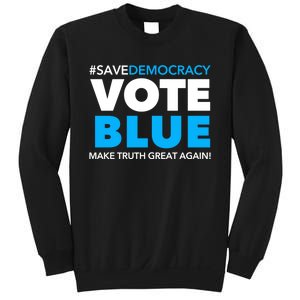 Save Democracy Vote Blue Make Truth Great Again Sweatshirt