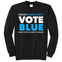 Save Democracy Vote Blue Make Truth Great Again Sweatshirt