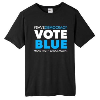 Save Democracy Vote Blue Make Truth Great Again Tall Fusion ChromaSoft Performance T-Shirt