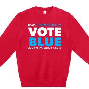 Save Democracy Vote Blue Make Truth Great Again Premium Crewneck Sweatshirt