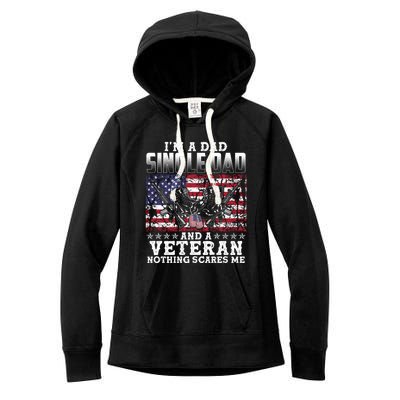 Single Dad Veteran I Am A Dad Single Dad And A Veteran Gift Women's Fleece Hoodie