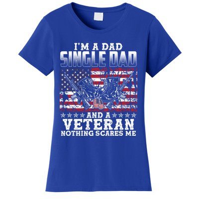 Single Dad Veteran I Am A Dad Single Dad And A Veteran Gift Women's T-Shirt