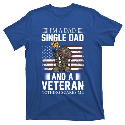 Single Dad Veteran I'm A Dad Single Dad And A Veteran Gift T-Shirt