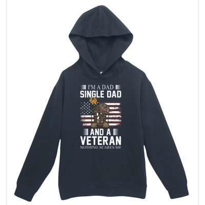 Single Dad Veteran I'm A Dad Single Dad And A Veteran Gift Urban Pullover Hoodie