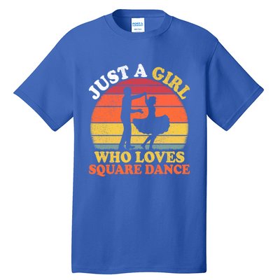 Square Dance Vintage Just A Who Loves Square Dance Meaningful Gift Tall T-Shirt