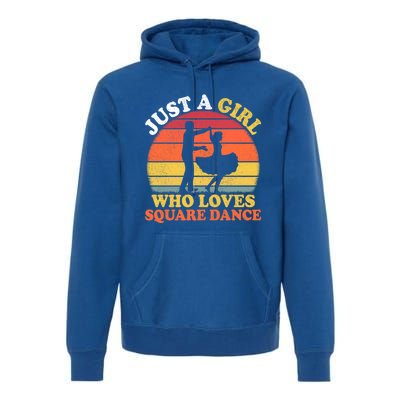 Square Dance Vintage Just A Who Loves Square Dance Meaningful Gift Premium Hoodie