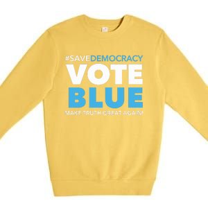 Save Democracy Vote Blue Make Truth Great Again Premium Crewneck Sweatshirt