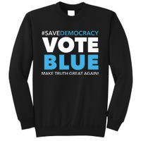 Save Democracy Vote Blue Make Truth Great Again Sweatshirt