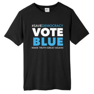 Save Democracy Vote Blue Make Truth Great Again Tall Fusion ChromaSoft Performance T-Shirt