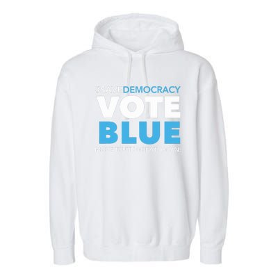 Save Democracy Vote Blue Make Truth Great Again Garment-Dyed Fleece Hoodie