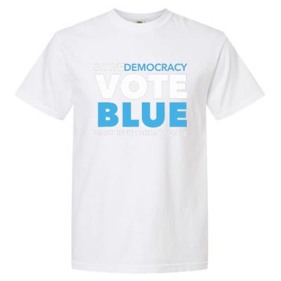 Save Democracy Vote Blue Make Truth Great Again Garment-Dyed Heavyweight T-Shirt