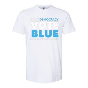 Save Democracy Vote Blue Make Truth Great Again Softstyle CVC T-Shirt