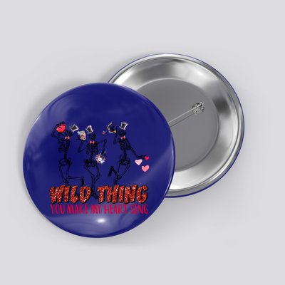 Skeleton Dancing Valentine Wild Thing You Make My Heart Sing Gift Button