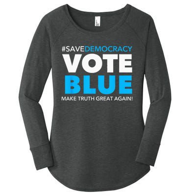 Save Democracy Vote Blue Make Truth Great Again Women's Perfect Tri Tunic Long Sleeve Shirt