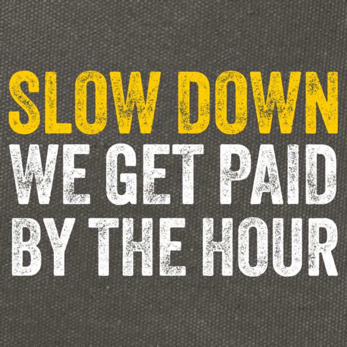 Slow Down We Get Paid By The Hour Funny Laborers Labor Day Cotton Canvas Backpack