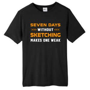 Seven Days Without Sketching For Sketching Lover Drawing Gift Tall Fusion ChromaSoft Performance T-Shirt