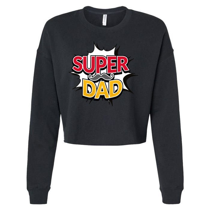 Super Dad With Moustache Fathers Day Cropped Pullover Crew