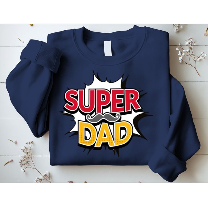 Super Dad With Moustache Fathers Day Sweatshirt