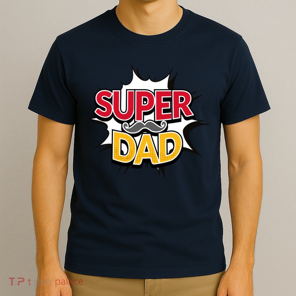 Super Dad With Moustache Fathers Day T-Shirt