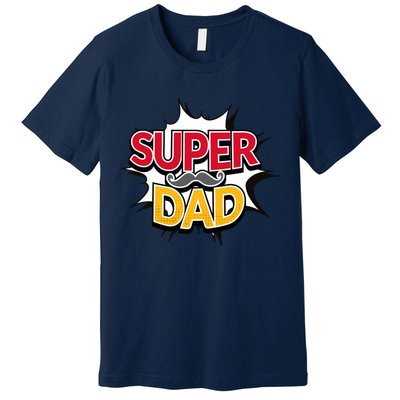 Super Dad With Moustache Fathers Day Premium T-Shirt
