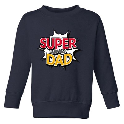 Super Dad With Moustache Fathers Day Toddler Sweatshirt