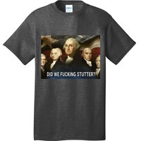 Sararose Did We Fucking Stutter T-Shirt