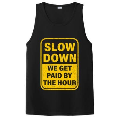 Slow Down We Get Paid By The Hour Funny Laborers Labor Day PosiCharge Competitor Tank