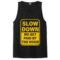 Slow Down We Get Paid By The Hour Funny Laborers Labor Day PosiCharge Competitor Tank