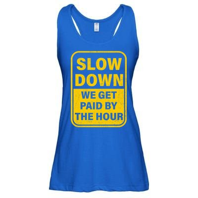 Slow Down We Get Paid By The Hour Funny Laborers Labor Day Ladies Essential Flowy Tank