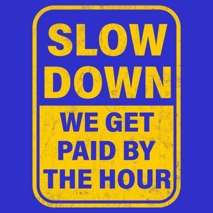 Slow Down We Get Paid By The Hour Funny Laborers Labor Day Bag
