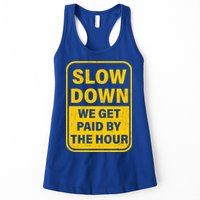 Slow Down We Get Paid By The Hour Funny Laborers Labor Day Womens Tank Top