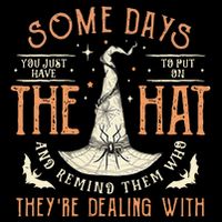 Some Days You Just Have To Put On The Hat Poster