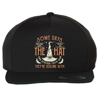 Some Days You Just Have To Put On The Hat Wool Snapback Cap