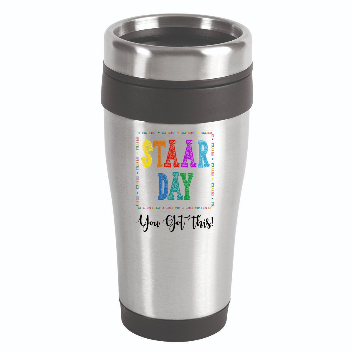 Staar Day You Got This Testing Teacher Motivational 16oz Travel Tumbler