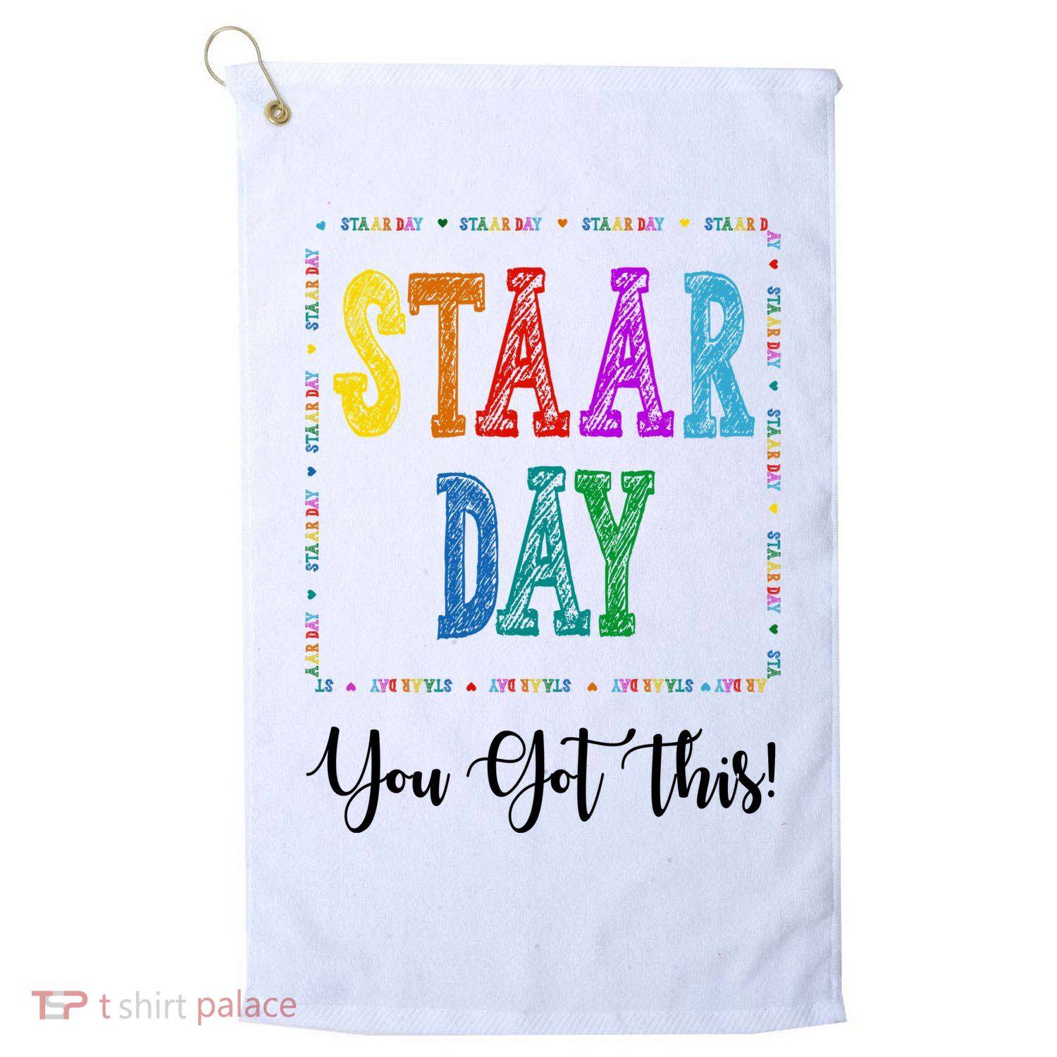 Staar Day You Got This Testing Teacher Motivational Golf Towel