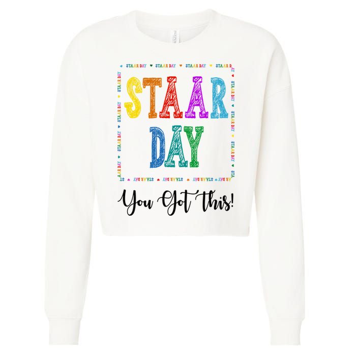 Staar Day You Got This Testing Teacher Motivational Cropped Pullover Crew