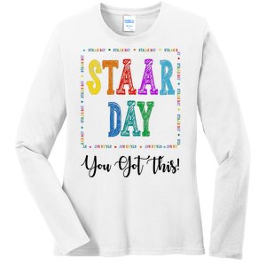 Staar Day You Got This Testing Teacher Motivational Ladies Long Sleeve Shirt