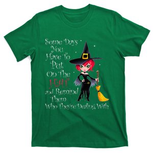 SOME DAYS YOU HAVE TO PUT ON THE HAT Halloween Witch Broom T-Shirt