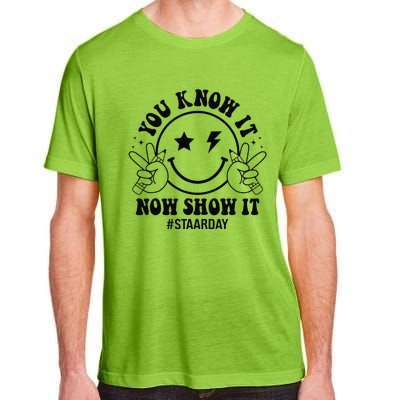 Staar Day You Know It Now Show It Funny Test Day Teacher Adult ChromaSoft Performance T-Shirt