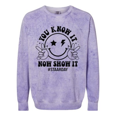 Staar Day You Know It Now Show It Funny Test Day Teacher Colorblast Crewneck Sweatshirt