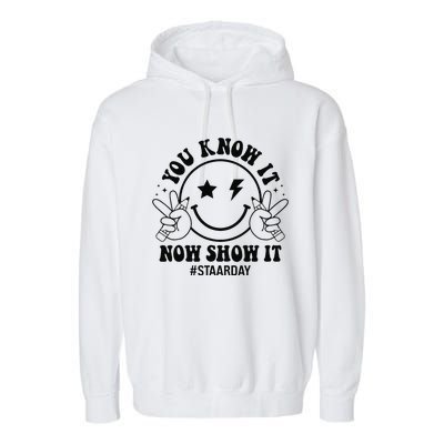 Staar Day You Know It Now Show It Funny Test Day Teacher Garment-Dyed Fleece Hoodie