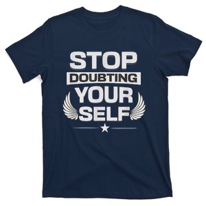 Stop Doubting Yourself T-Shirt