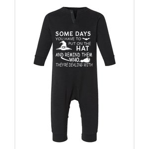 Some Days You Have To Put On The Hat, Halloween Design Infant Fleece One Piece